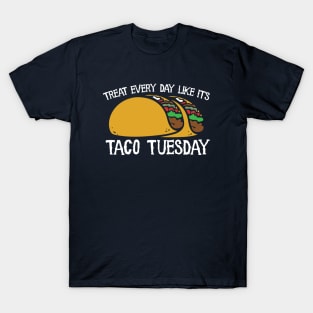 Live every day like it's taco tuesday T-Shirt